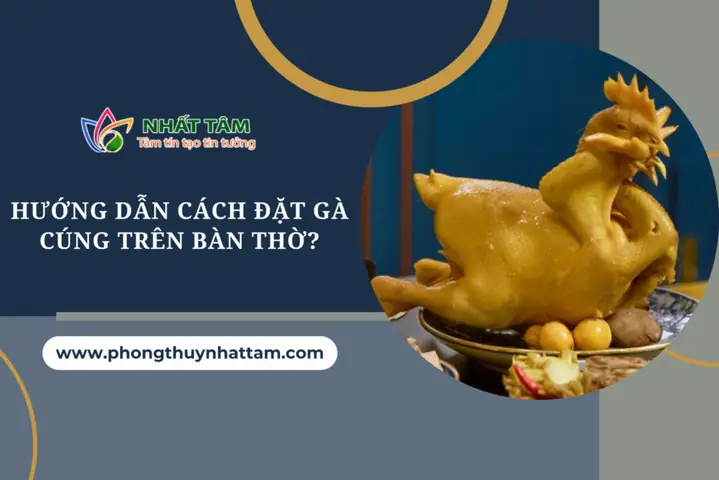 Cách Đặt Gà Cúng Trên Bàn Thờ? Đúng Lễ - Đúng Tâm