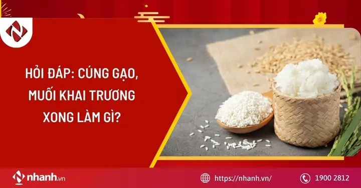 Hỏi Đáp: Cúng Gạo, Muối Khai Trương Xong Làm Gì? - Nhanh.vn