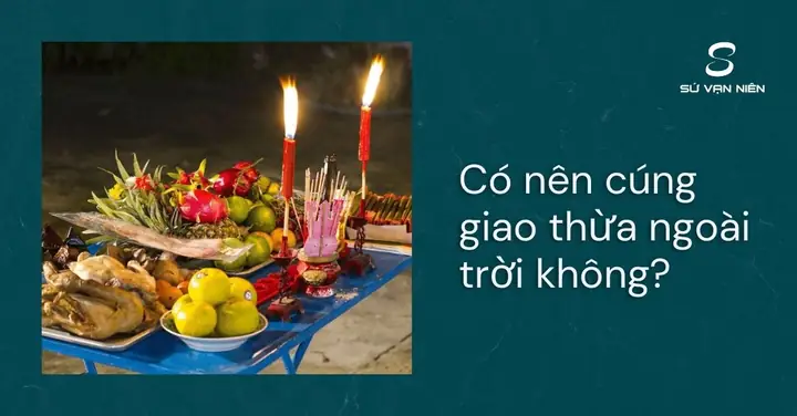 Hướng Dẫn Chi Tiết Nghi Thức Cúng Giao Thừa Ngoài Trời Trên Sân Thượng