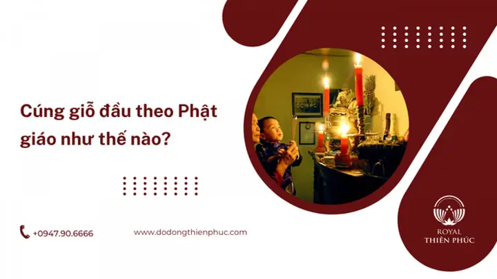 Cúng Giỗ Đầu Theo Phật Giáo Như Thế Nào?