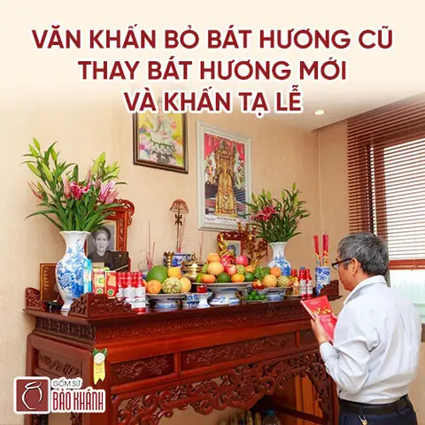 Văn Khấn Bỏ Bát Hương Cũ, Thay Bát Hương Mới Và Khấn Tạ Lễ