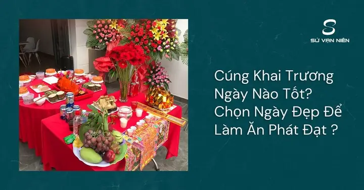 Cúng Khai Trương Ngày Nào Tốt? Hướng Dẫn Chọn Ngày Giờ Đẹp Hợp Tuổi, Đón Tài Lộc