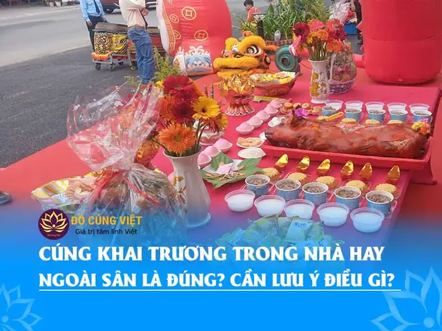 Cúng Khai Trương Nên Đặt Bàn Thờ Ở Đâu? Hướng Dẫn Chi Tiết Vị Trí Tâm Linh Cho Người Mới Kinh Doanh