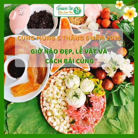 Cúng Mùng 5 Tháng 5 Vào Giờ Nào? Thời Gian Cúng Và Bài Cúng Chuẩn Nhất