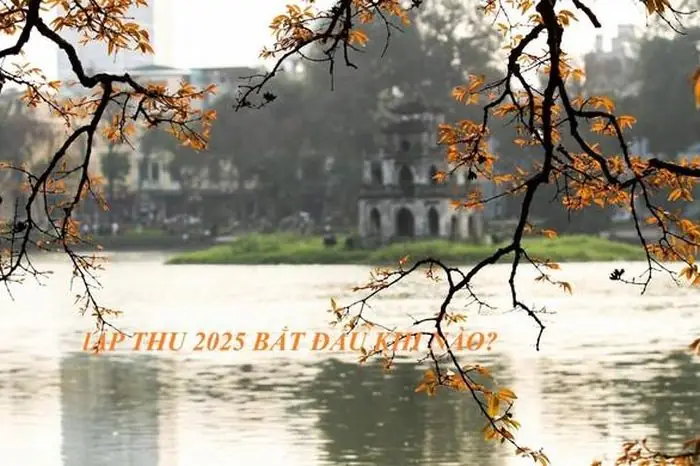 Lập Thu 2025 Ngày Nào? Đây Là Điều Cần Làm Ngay Để Đón Vận May ...