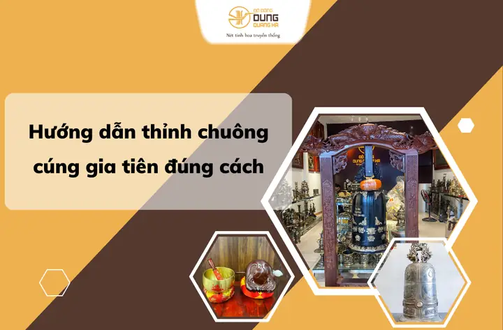 Hướng Dẫn Cách Thỉnh Chuông Cúng Gia Tiên Đúng Cách