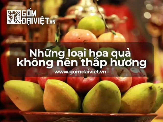 Những Loại Quả Không Nên Thắp Hương Ngày Rằm, Mùng 1 Tối Kỵ Nhất -