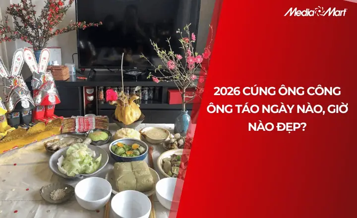 Cúng Ông Công Ông Táo Năm 2026: Thời Gian Và Giờ Đẹp Để Đón Tài Lộc