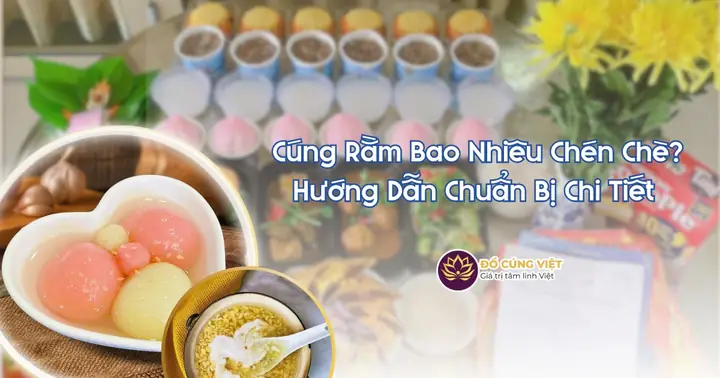Cúng Rằm Bao Nhiêu Chén Chè? Hướng Dẫn Chuẩn Bị Chi Tiết