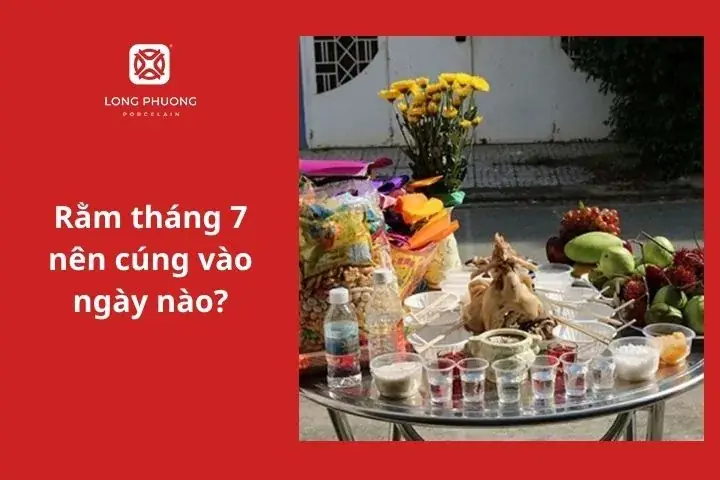 Cúng Rằm Tháng 7 Vào Ngày Nào? Giờ Nào Đẹp, Cách Chuẩn Bị Mâm Cúng Đúng