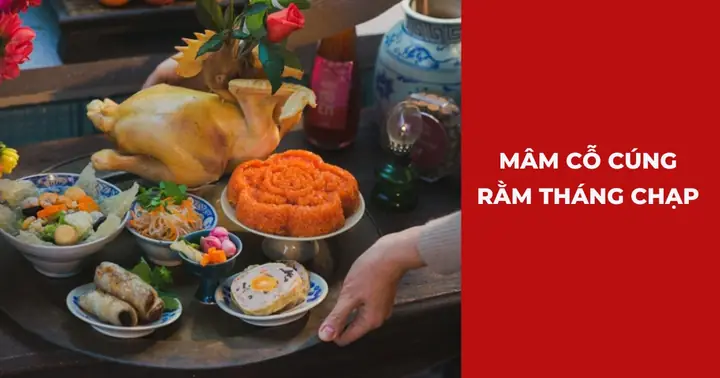Cẩm Nang Chuẩn Bị Mâm Cỗ Cúng Rằm Tháng Chạp Trọn Vẹn Ý Nghĩa
