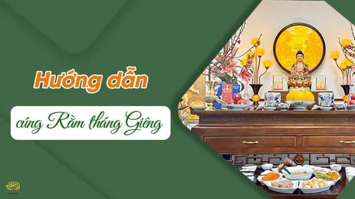 Rằm Tháng Giêng: Cách Cúng Lễ Đúng Chuẩn Tinh Thần Phật Giáo