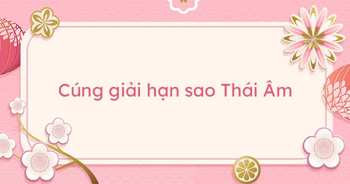 Cúng Sao Thái Âm: Ý Nghĩa, Đối Tượng Và Hướng Dẫn Nghi Lễ Chi Tiết Năm 2025