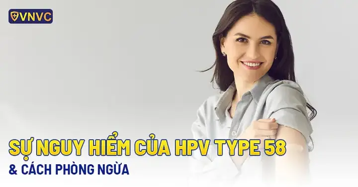 Hpv Type 58 Nguy Hiểm Thế Nào? Phòng Ngừa Ra Sao?