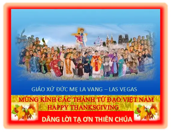 Mừng Kính Các Thánh Tử Đạo Việt Nam- Mừng Lễ Tạ Ơn ...