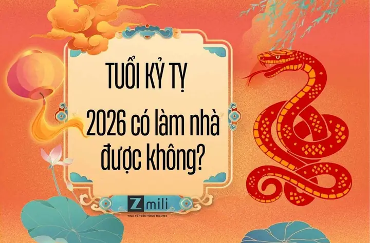 Tuổi Kỷ Tỵ Năm 2026 Có Làm Nhà Được Không? Xem Phong Thủy Chi ...
