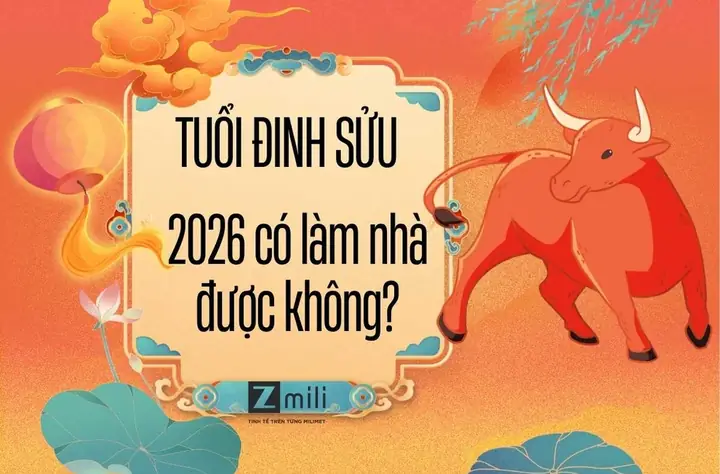 Tuổi Đinh Sửu Năm 2026 Có Làm Nhà Được Không? Xem Phong Thủy ...
