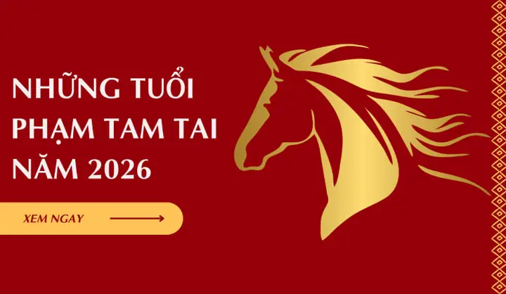 Năm 2026 Tuổi Nào Phạm Tam Tai? Cách Hóa Giải Để Bình An, Tài Lộc