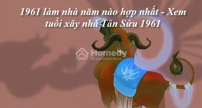 Tuổi Tân Sửu 1961 Làm Nhà Năm Nào Tốt Nhất - Bí Quyết Phong Thủy ...