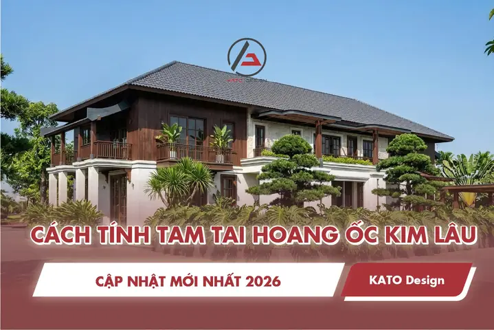 Cách Tính Tam Tai Hoang Ốc Kim Lâu Xây Nhà 2026 Chuẩn