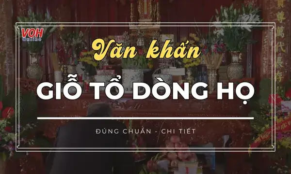 Bài Văn Khấn Giỗ Tổ Dòng Họ Đúng Chuẩn Và Chi Tiết Nhất