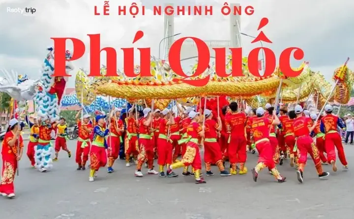 Lễ Hội Nghinh Ông Phú Quốc - Di Sản Tâm Linh Biển Cả