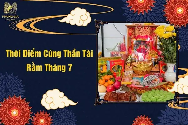 Cẩm Nang Cúng Thần Tài Rằm Tháng 7: Lễ Vật, Văn Khấn Và Những Điều Cần Biết