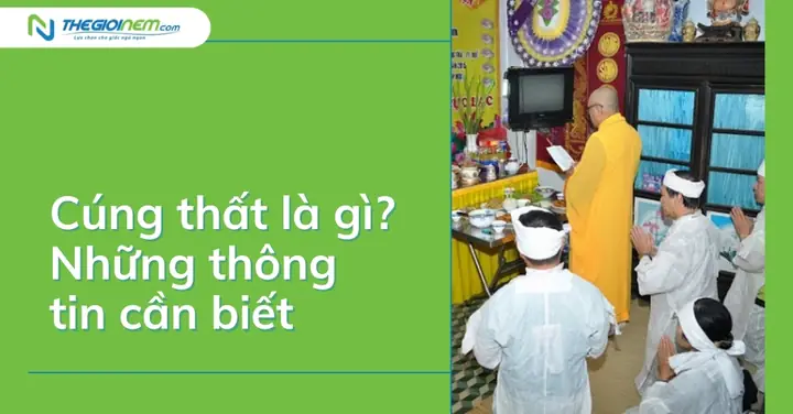 Cúng Thất Là Gì? Nguồn Gốc, Ý Nghĩa Và Cách Tính Ngày Chu Truyền