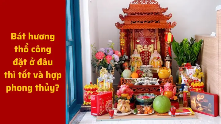 Bát Hương Thổ Công Đặt Ở Đâu Thì Tốt Và Hợp Phong Thủy?