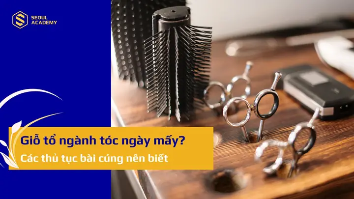 Cúng Tổ Nghề Tóc Ngày Mấy? Giải Đáp Ý Nghĩa Và Hướng Dẫn Nghi Lễ Trang Trọng