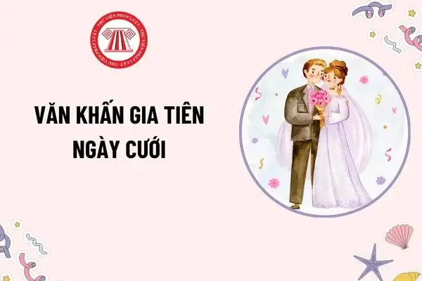 Văn Khấn Gia Tiên Ngày Cưới? Bài Khấn Lễ Gia Tiên Ngày Cưới? Văn ...