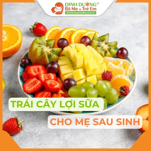 15 Loại Trái Cây Lợi Sữa Cho Mẹ Sau Sinh, Giúp Gọi Sữa Về Dồi Dào