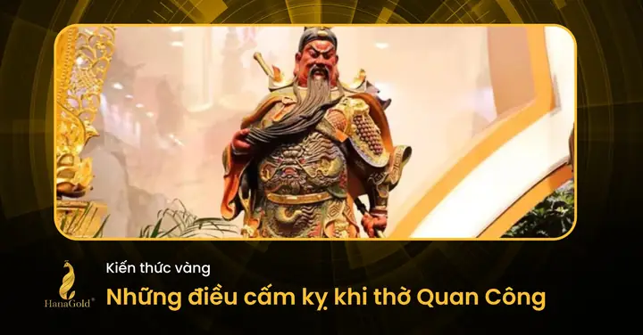 Những Điều Cấm Kỵ Khi Thờ Quan Công Và Những Lưu Ý Quan Trọng
