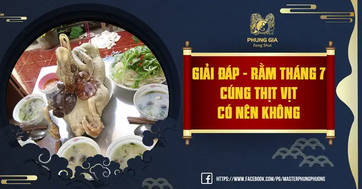 Giải Đáp - Rằm Tháng 7 Cúng Thịt Vịt Có Nên Không
