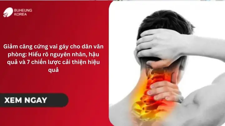 Giảm Căng Cứng Vai Gáy Cho Dân Văn Phòng: Hiểu Rõ Nguyên ...