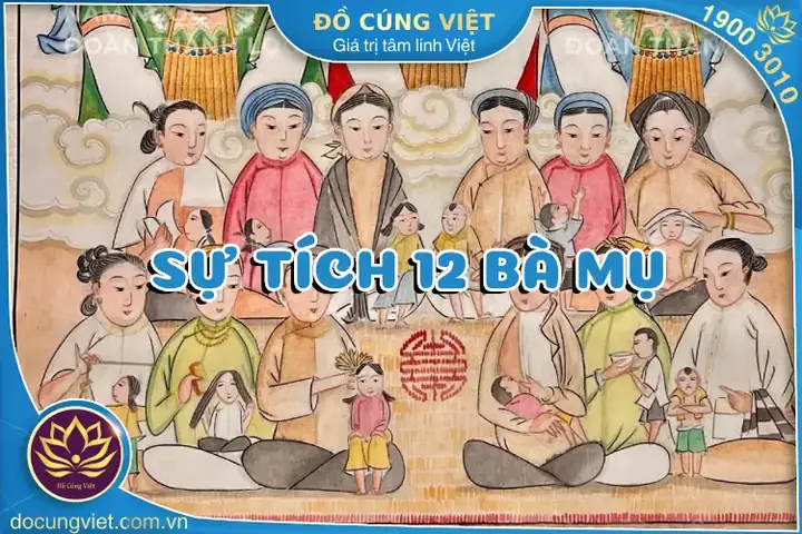 12 Bà Mụ Là Ai? Sự Tích 12 Bà Mụ Thuộc Thể Loại Gì? - Đồ Cúng Việt