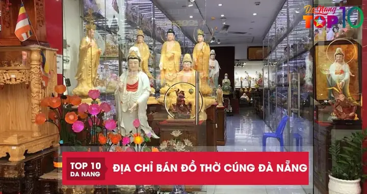 Top 10 Địa Chỉ Bán Đồ Thờ Cúng Đà Nẵng Chất Lượng Tốt