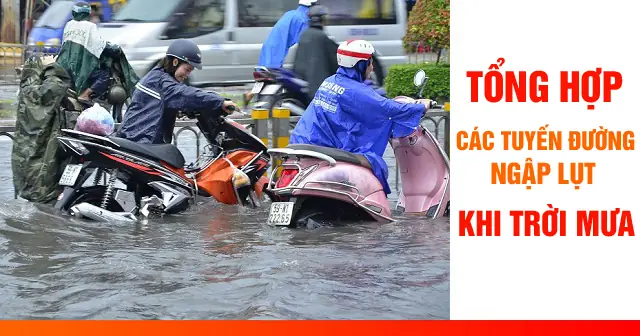 Tổng Hợp Các Đoạn Đường Bị Ngập Nước Vào Mùa Mưa Tại Tphcm ...