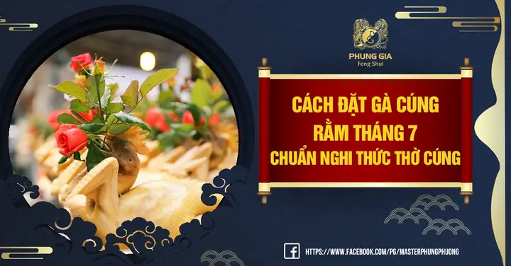 Gà Cúng Rằm Tháng 7: Nên Để Nguyên Con Hay Chặt Thịt? Ý Nghĩa Tâm Linh Và Hướng Dẫn Chi Tiết