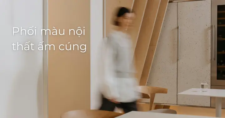 Phối Màu Nội Thất Tạo Không Gian Ấm Cúng – Xu Hướng 2025