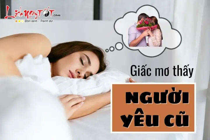 Giải Mã Giấc Mơ Gặp Lại Người Yêu Cũ: Những Ý Nghĩa Đằng Sau