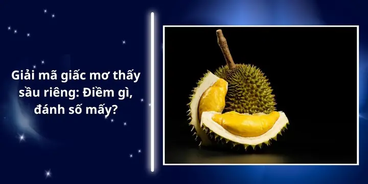 Giải Mã Giấc Mơ Thấy Ăn Sầu Riêng: Những Thông Điệp Ẩn Sâu Bên Trong