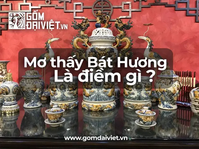 Giải Mã Giấc Mơ Thấy Bát Hương: Những Điềm Báo Tâm Linh Và Cách Hóa Giải