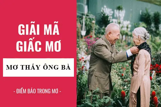 Giải Mã Giấc Mơ Thấy Ông Ngoại Quá Cố: Những Điềm Báo Và Ý Nghĩa Sâu Xa