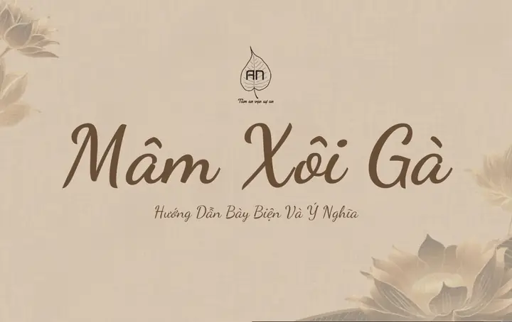 Mâm Xôi Gà Cúng Lễ - Hướng Dẫn Bày Biện Và Ý Nghĩa