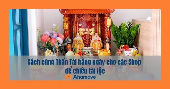 Cách Cúng Thần Tài Hằng Ngày Cho Các Shop Đơn Giản