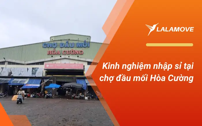 Kinh Nghiệm Nhập Sỉ Tại Chợ Đầu Mối Hòa Cường