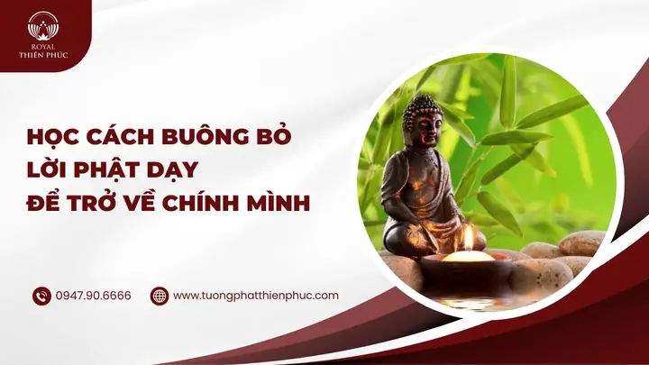 Học Cách Buông Bỏ Lời Phật Dạy Để Trở Về Chính Mình