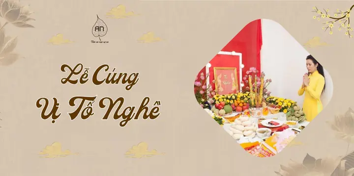 Lễ Cúng Các Vị Tổ Nghề – Hướng Dẫn Cách Cúng Đúng Phong Tục