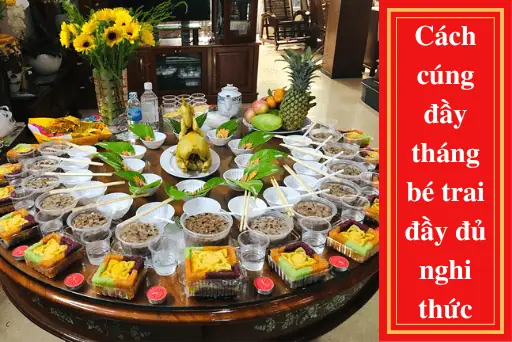 Hướng Dẫn Cúng Đầy Tháng Bé Trai: Mâm Cúng, Nghi Thức & Văn ...